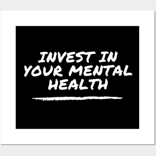 Invest In Your Mental Health - suicide prevention and awareness Posters and Art